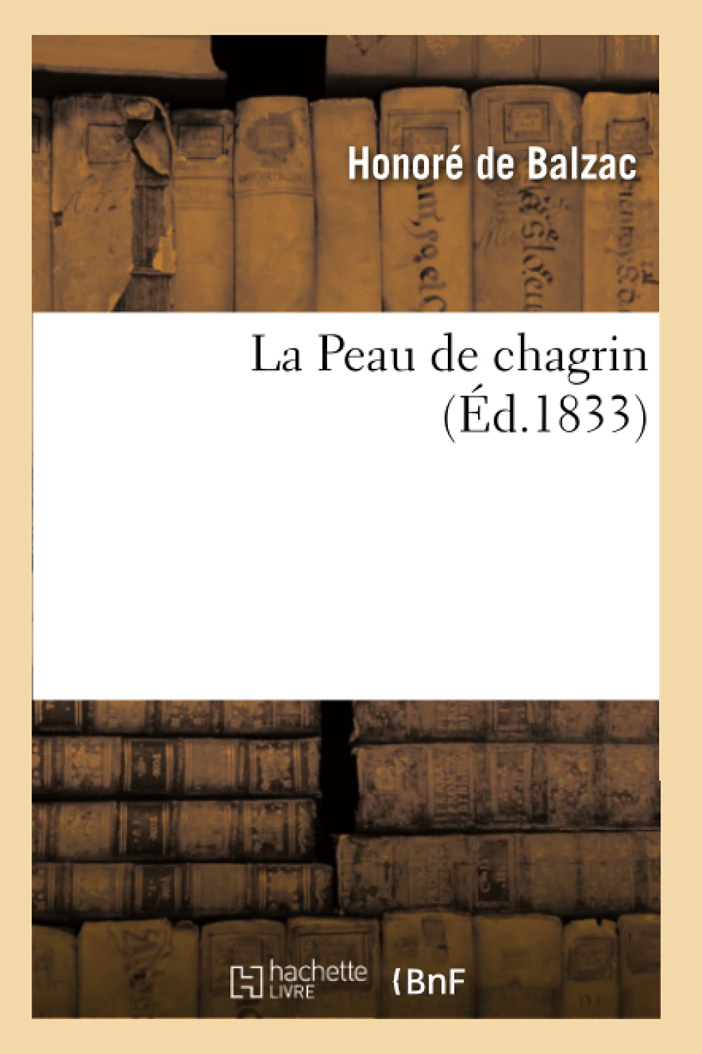 La Peau de Chagrin, (d.1833) (Litterature) (French Edition),Used