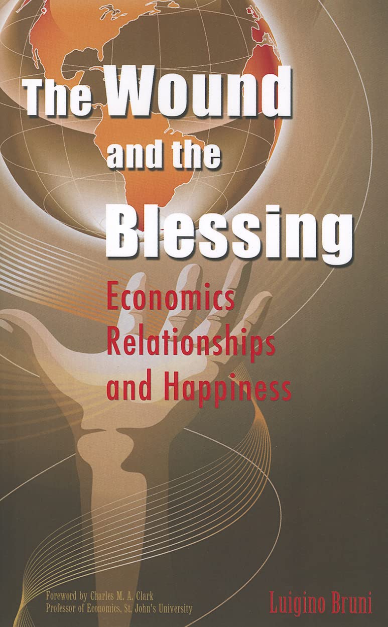The Wound and the Blessing: Economics, Relationships, and Happiness,Used