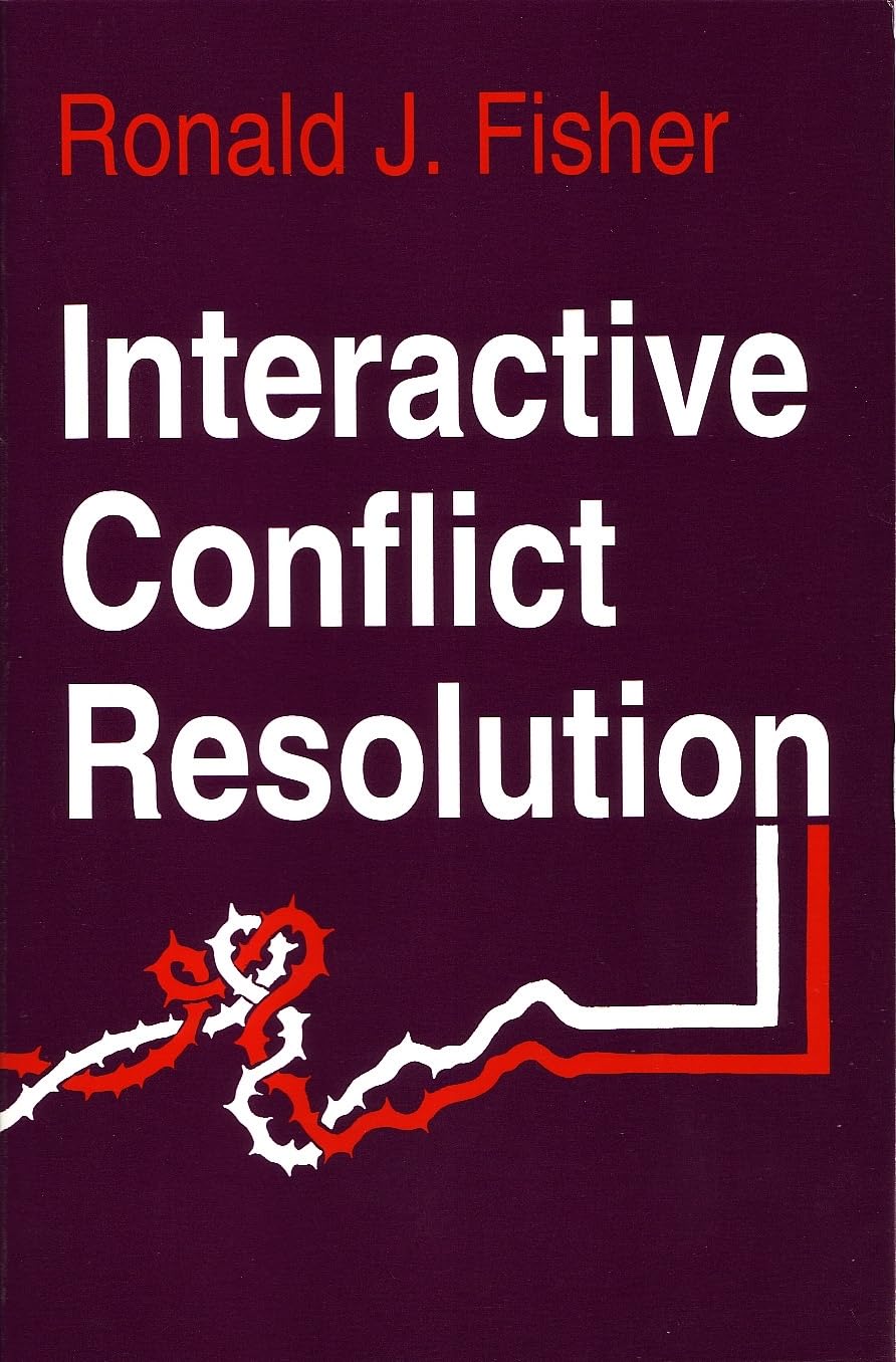 Interactive Conflict Resolution (Syracuse Studies On Peace And Conflict Resolution),New