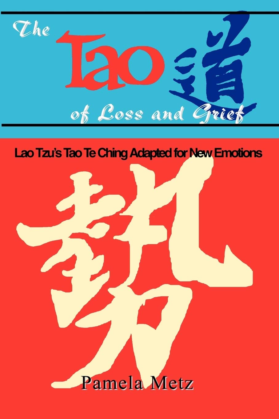 The Tao of Loss and Grief: Lao Tzu's Tao Te Ching Adapted for New Emotions,Used