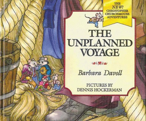The Unplanned Voyage (The New! Christopher Churchmouse Adventures, 1),New