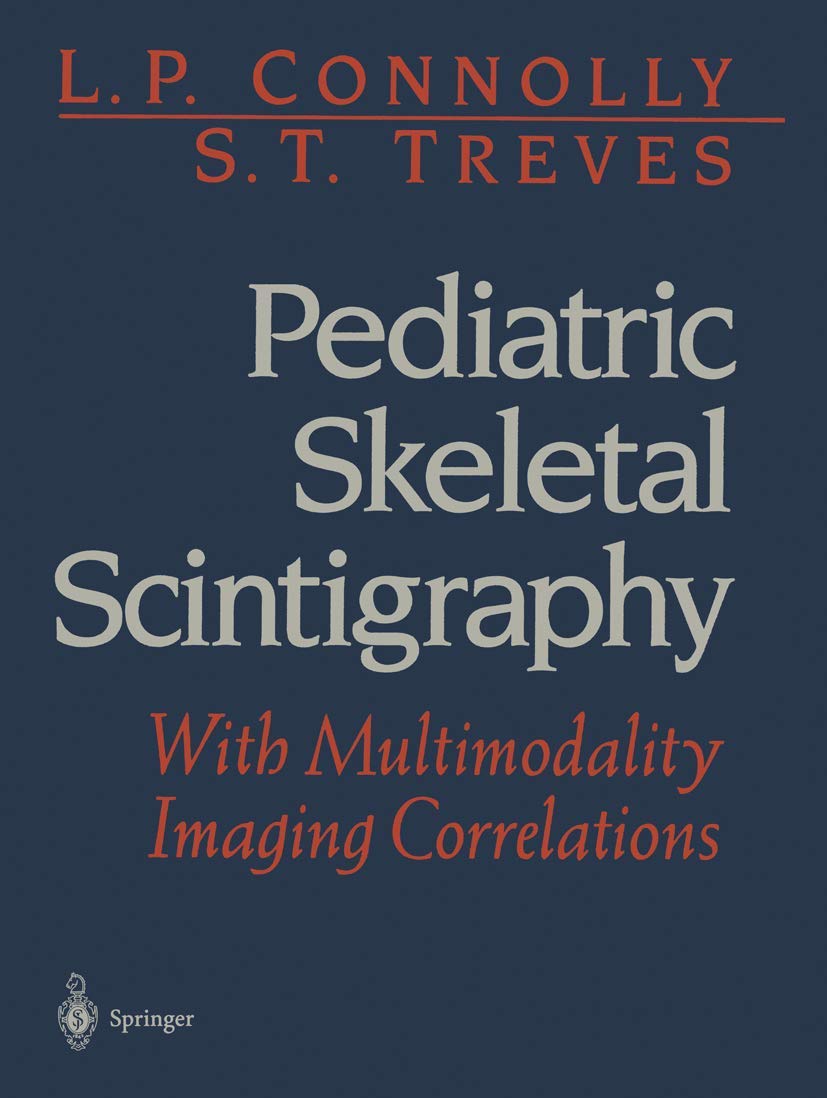 Pediatric Skeletal Scintigraphy: With Multimodality Imaging Correlations,Used