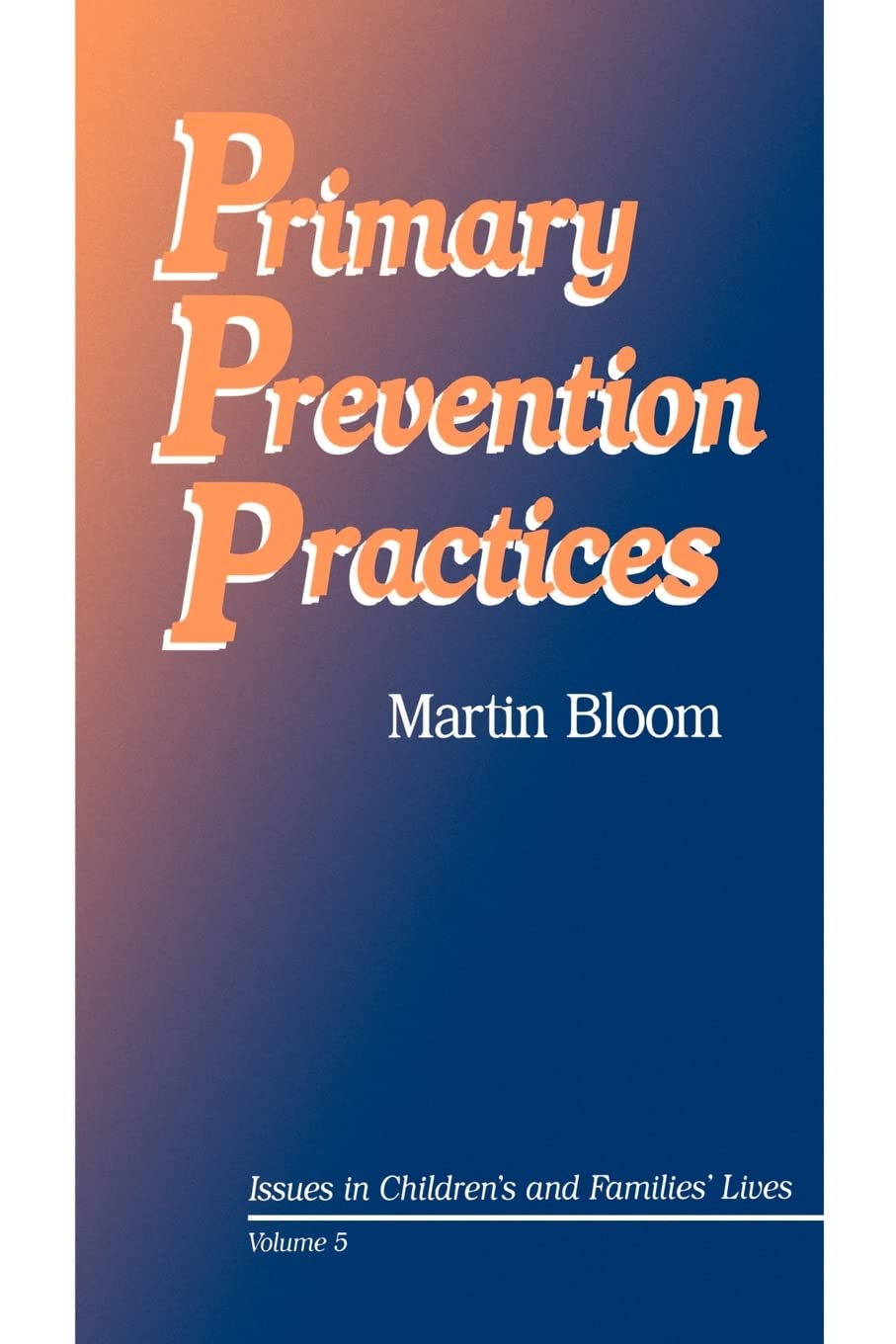Primary Prevention Practices (Issues in Children's and Families' Lives),Used