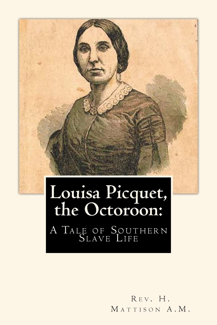 Louisa Picquet, the Octoroon:: A Tale of Southern Slave Life,Used