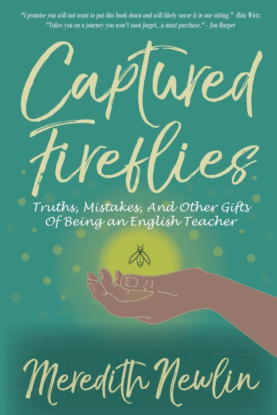 Captured Fireflies: Truths, Mistakes, And Other Gifts of Being an English Teacher,Used