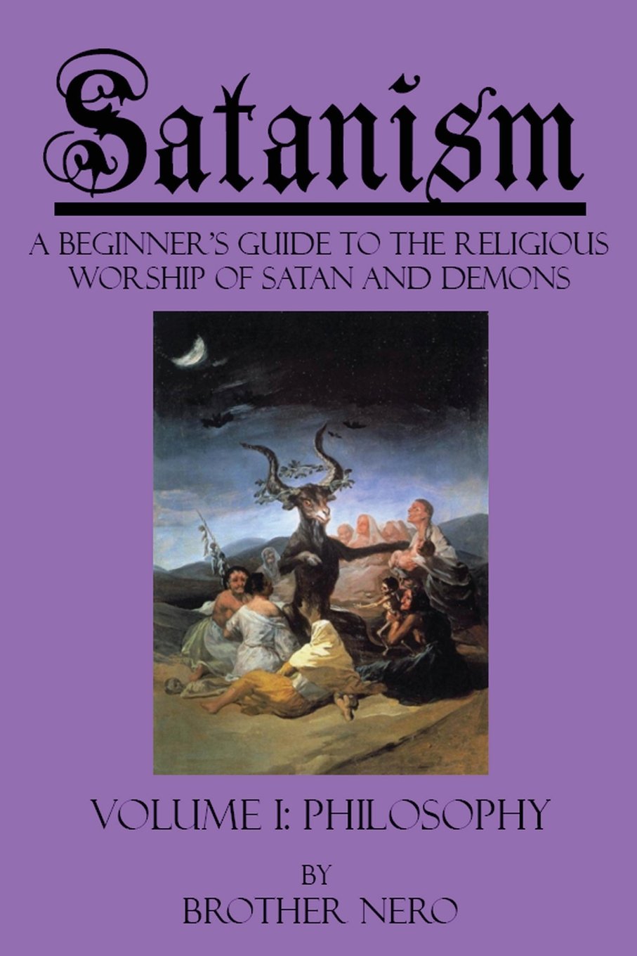 Satanism: A Beginner's Guide to the Religious Worship of Satan and Demons Volume I: Philosophy,Used