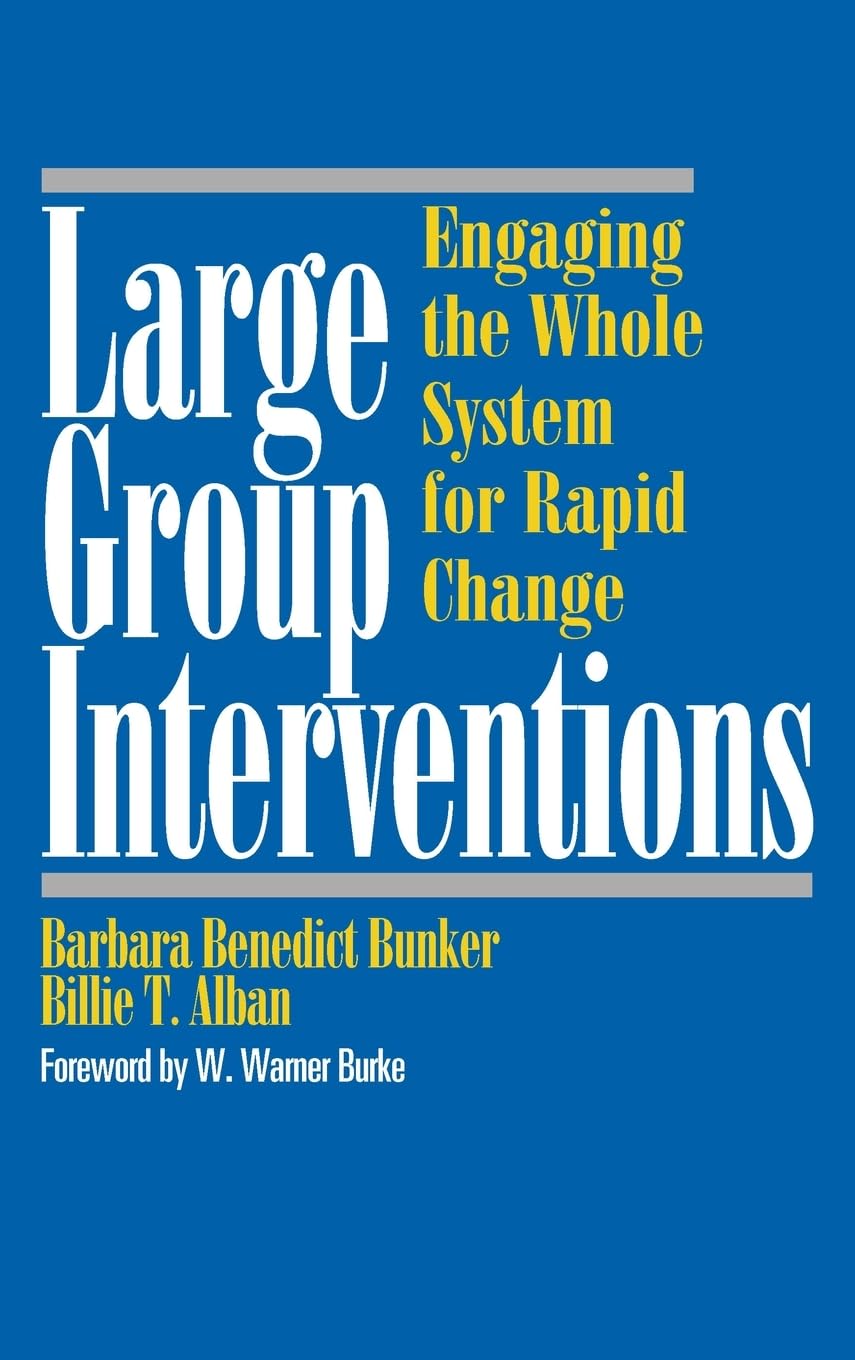 Large Group Interventions: Engaging the Whole System for Rapid Change,Used