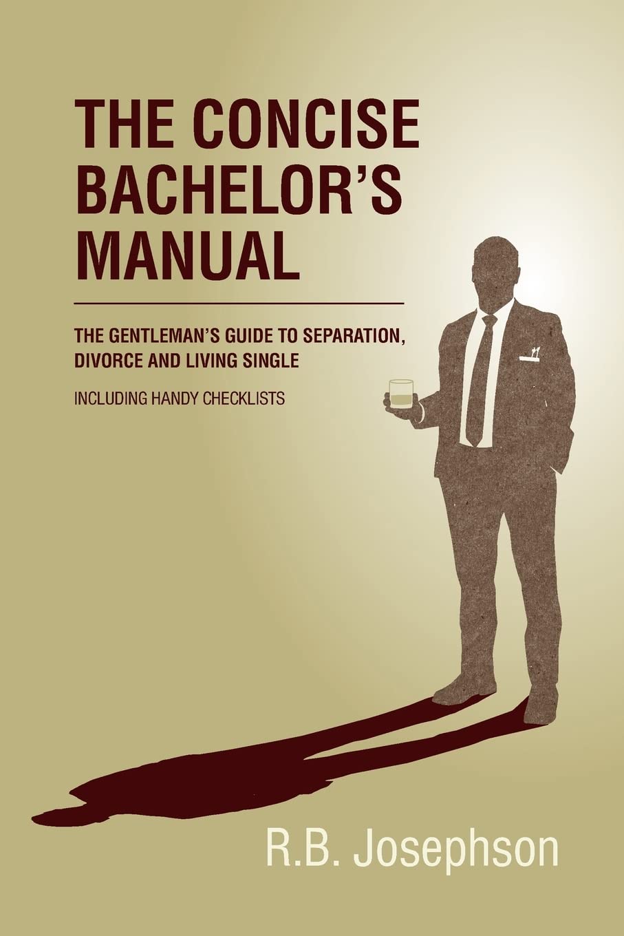The Concise Bachelor'S Manual: The Gentleman'S Guide To Separation, Divorce And Living Single: Including Handy Checklists,Used
