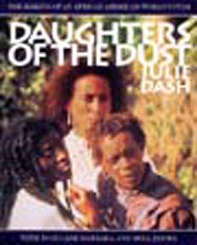 Daughters Of The Dust: The Making Of An African American Woman'S Film