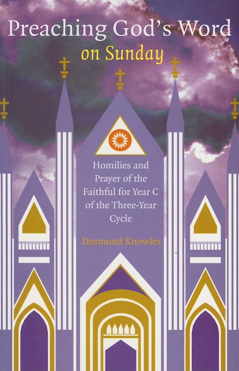 Preaching God's Word on Sunday: Homilies and Prayer of the Faithful for Year C of the ThreeYear Cycle,Used