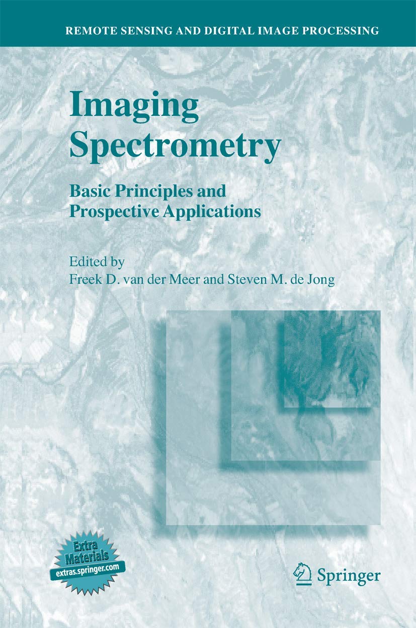 Imaging Spectrometry: Basic Principles and Prospective Applications (Remote Sensing and Digital Image Processing, 4),Used