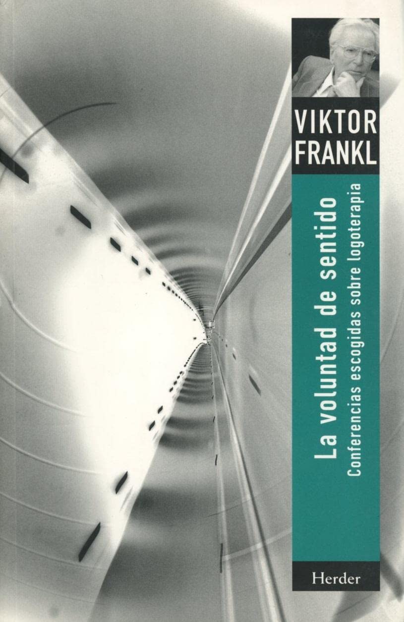 La voluntad de sentido: conferencias escogidas sobre logoterapia (Spanish Edition),Used