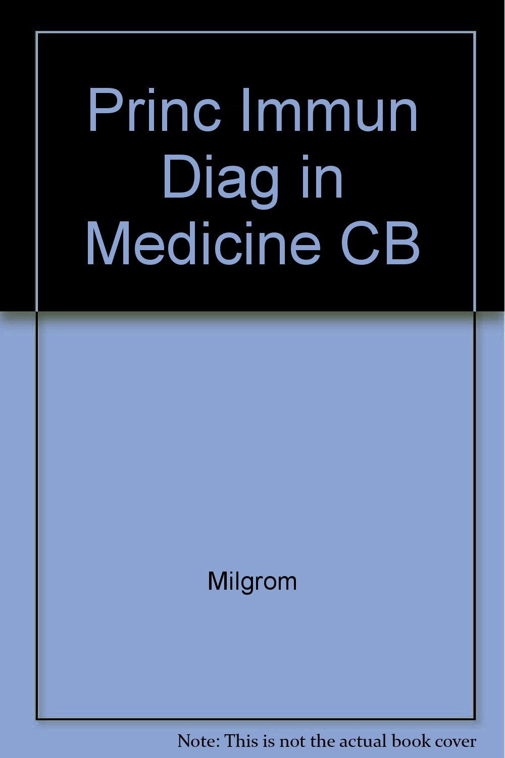 Principles of Immunological Diagnosis in Medicine,Used