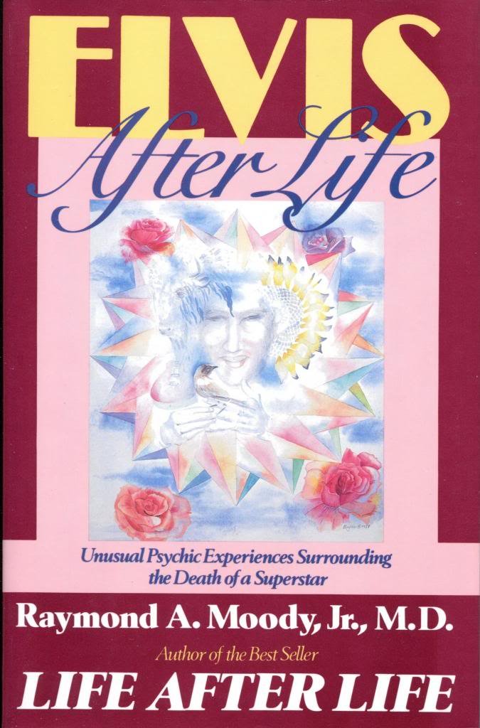 Elvis After Life: Unusual Psychic Experiences Surrounding The Death Of A Superstar,New