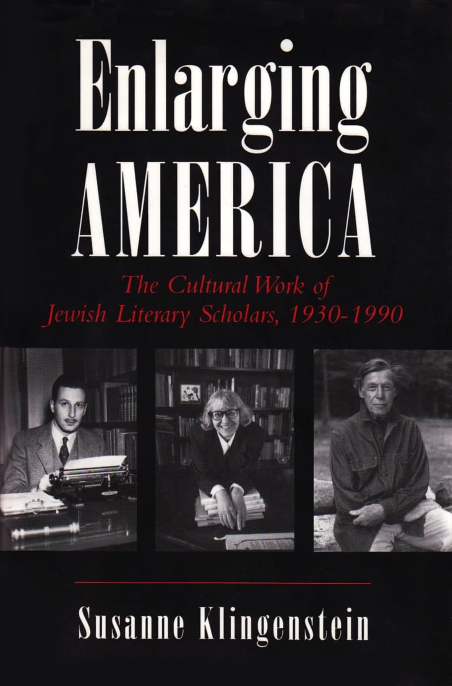 Enlarging America: The Cultural Work of Jewish Literary Scholars, 19301990 (Judaic Traditions in Literature, Music, and Art),Used