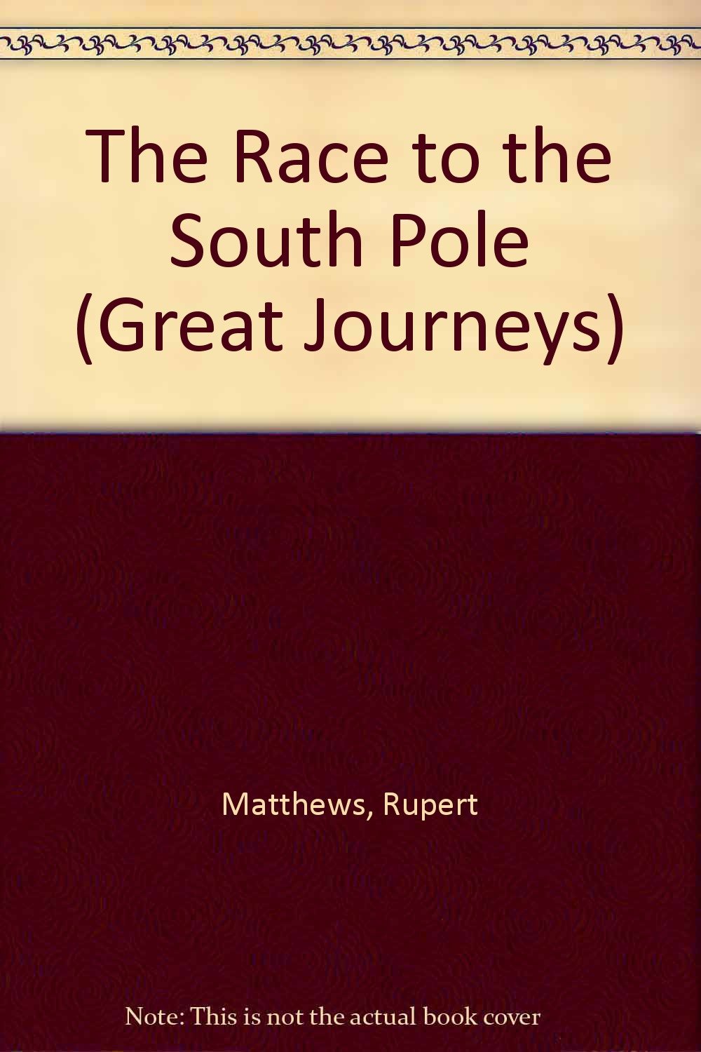 The Race to the South Pole (Great Journeys),Used