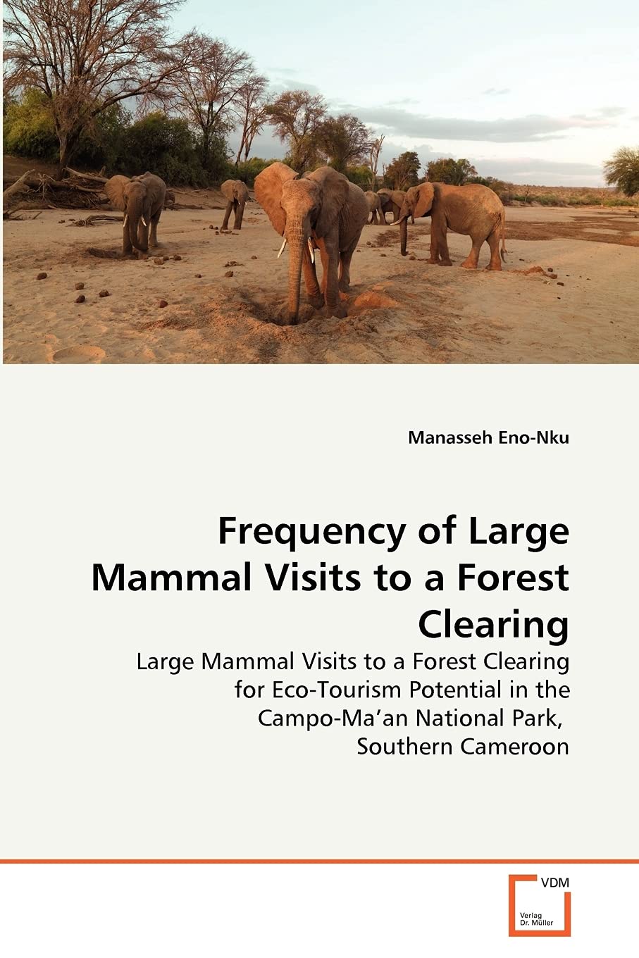 Frequency of Large Mammal Visits to a Forest Clearing: Large Mammal Visits to a Forest Clearing for EcoTourism Potential in the,Used