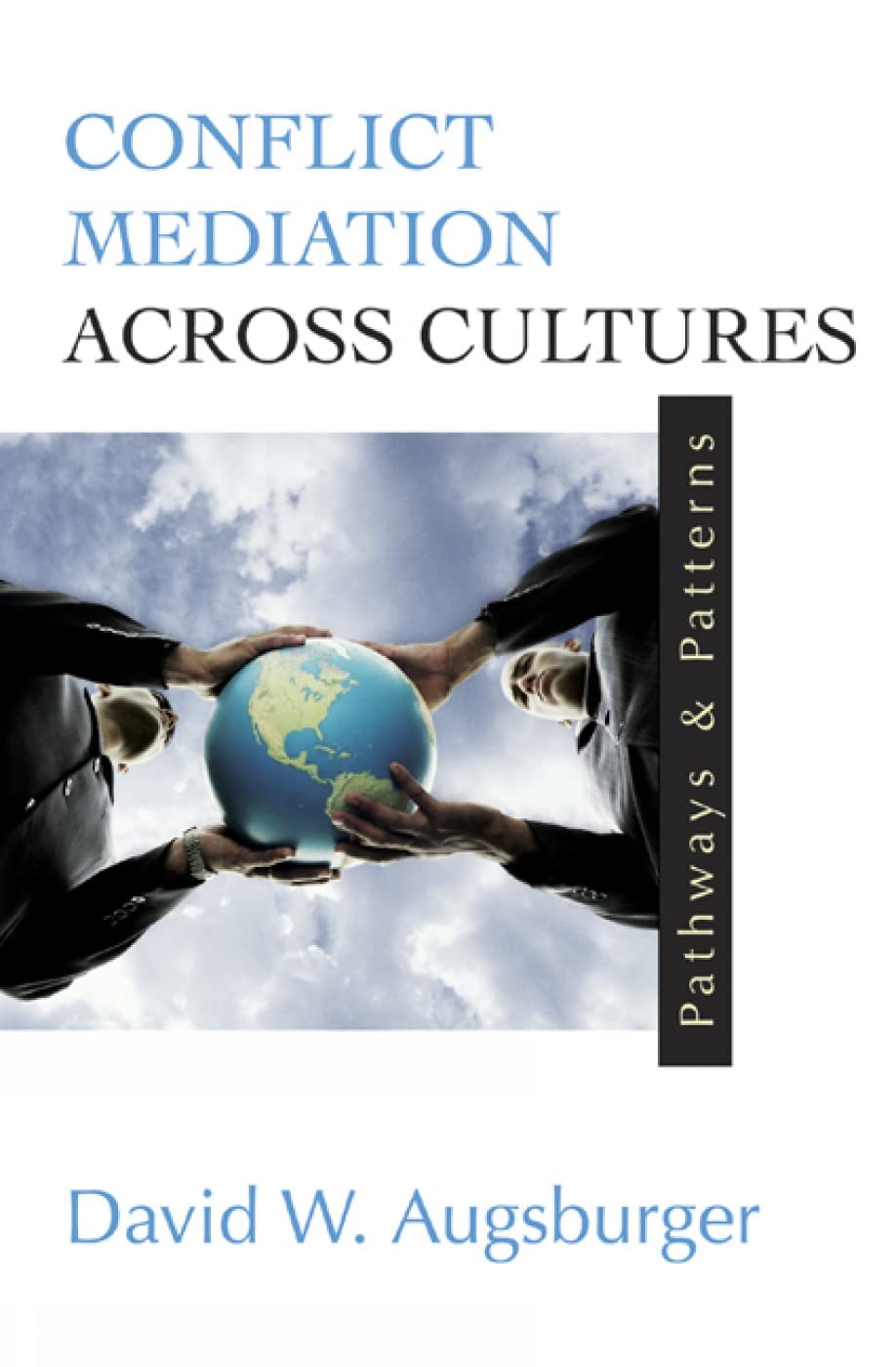 Conflict Mediation Across Cultures: Pathways and Patterns,New