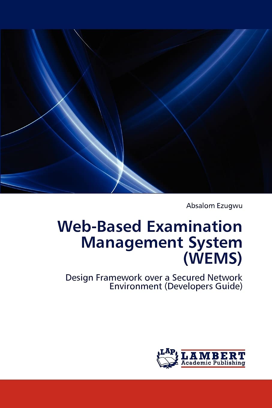 WebBased Examination Management System (WEMS): Design Framework over a Secured Network Environment (Developers Guide),Used