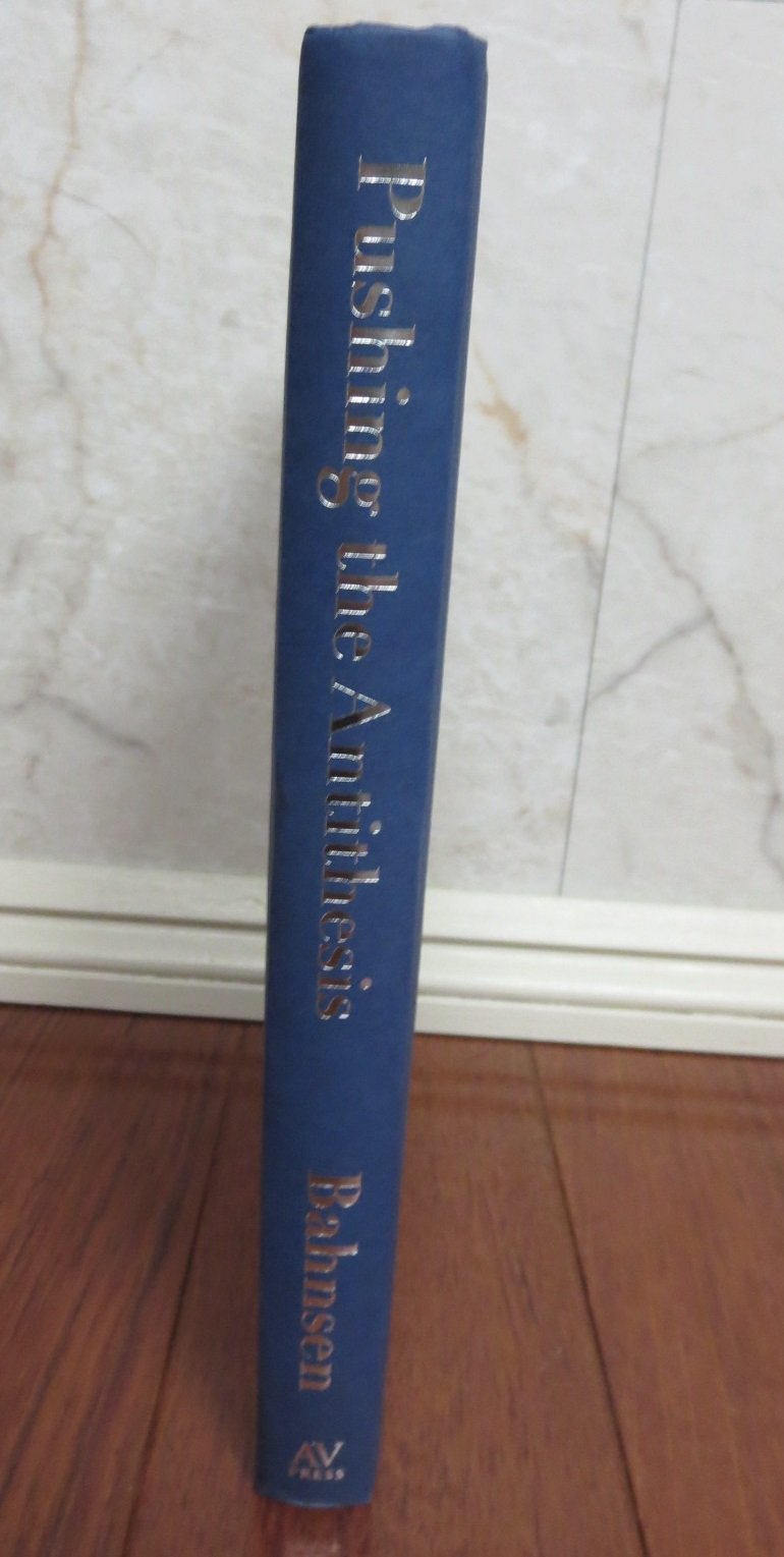 Pushing the Antithesis: The Apologetic Methodology of Greg L. Bahnsen,Used