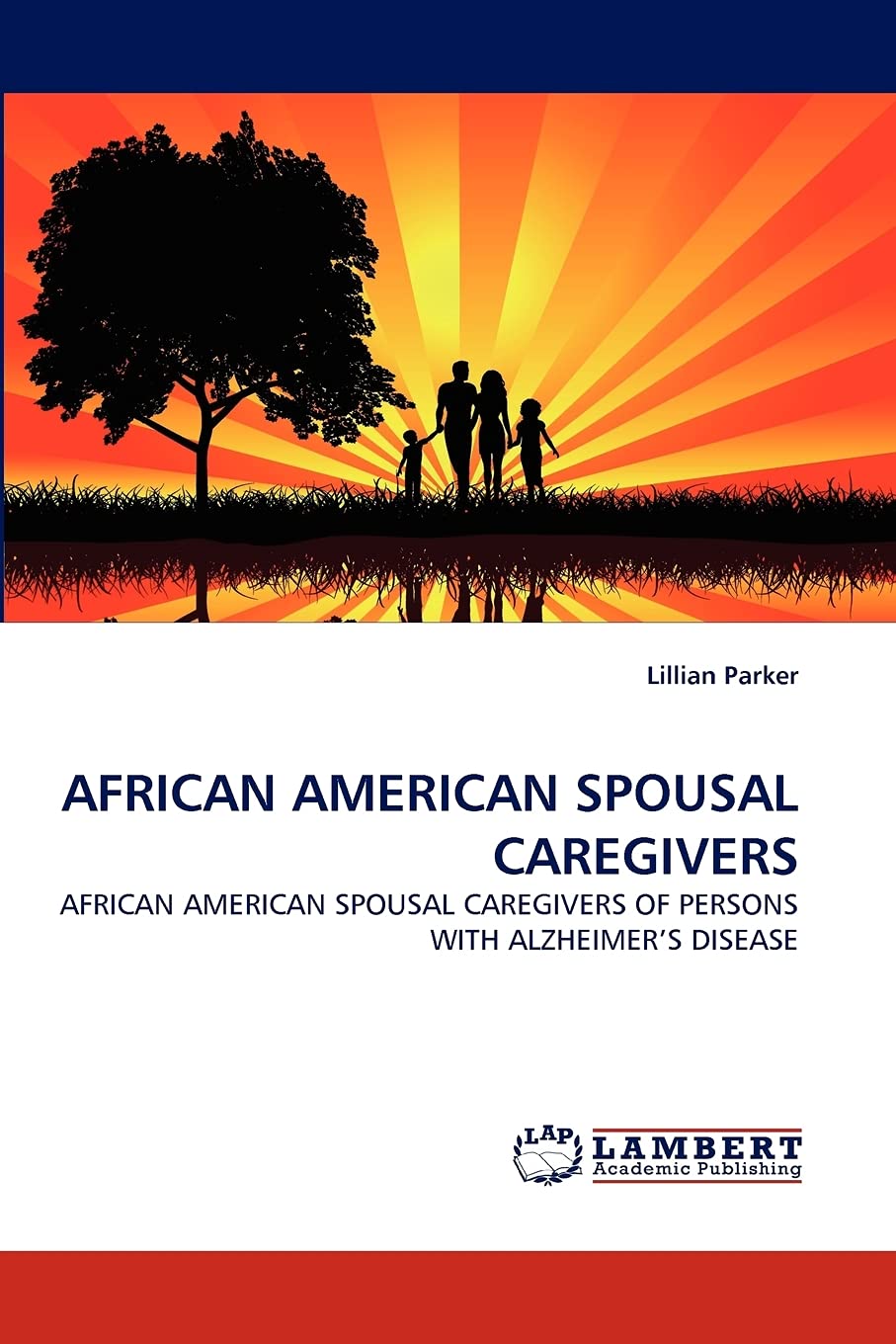 AFRICAN AMERICAN SPOUSAL CAREGIVERS: AFRICAN AMERICAN SPOUSAL CAREGIVERS OF PERSONS WITH ALZHEIMER?S DISEASE,Used