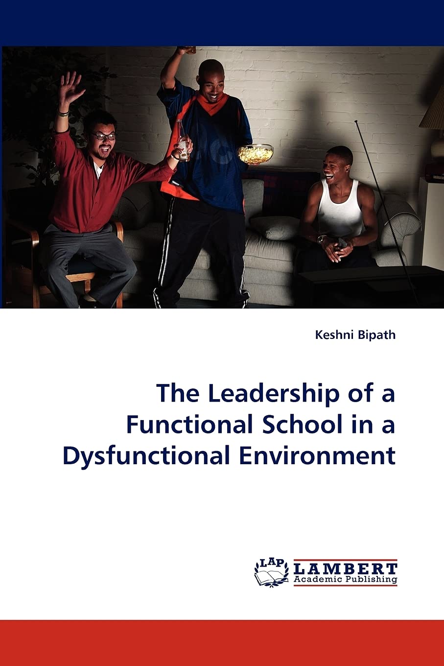 The Leadership of a Functional School in a Dysfunctional Environment,Used