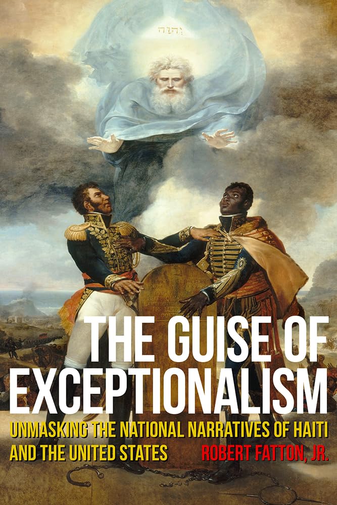 The Guise of Exceptionalism: Unmasking the National Narratives of Haiti and the United States (Critical Caribbean Studies),Used