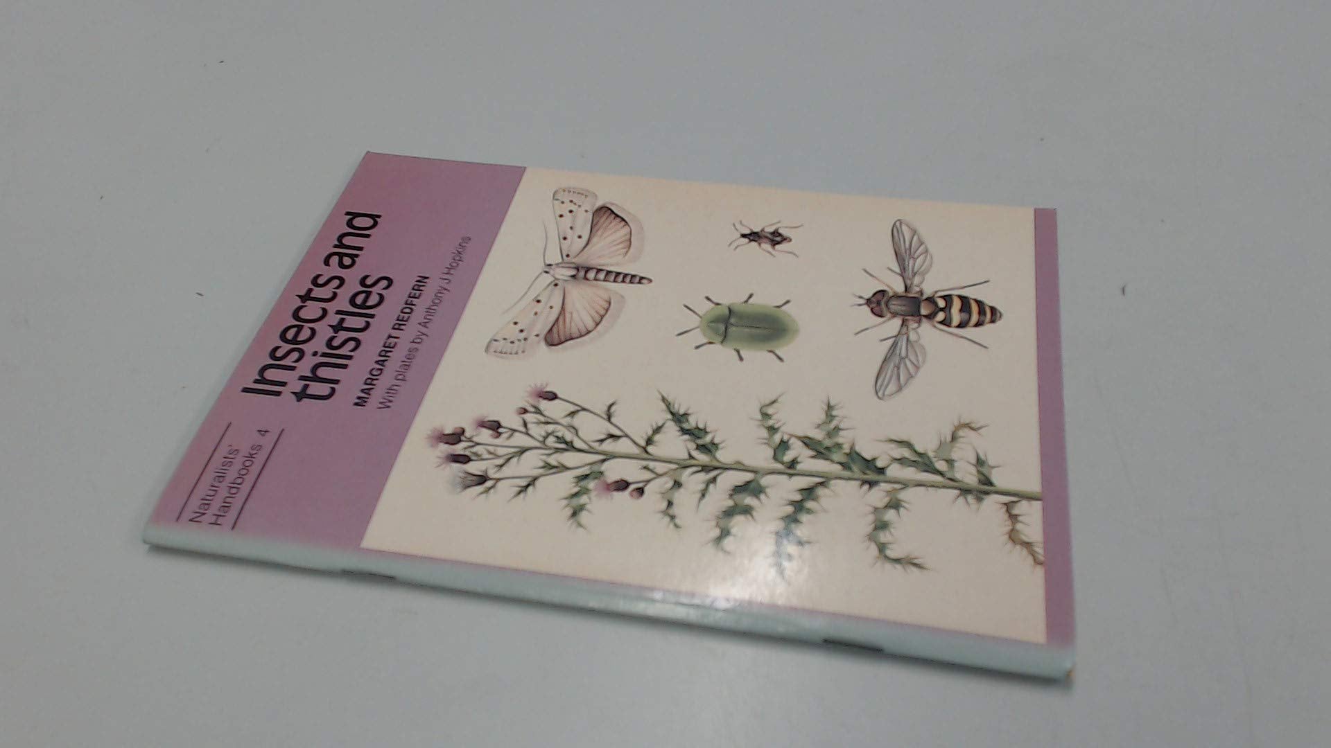 Insects and Thistles (Naturalists' Handbooks, Series Number 4),Used