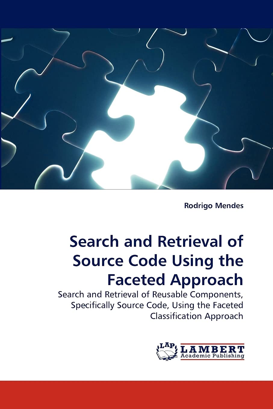 Search and Retrieval of Source Code Using the Faceted Approach: Search and Retrieval of Reusable Components, Specifically Source,Used