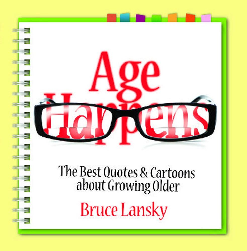 Age Happens: The Best Quotes & Cartoons about Growing Older,Used