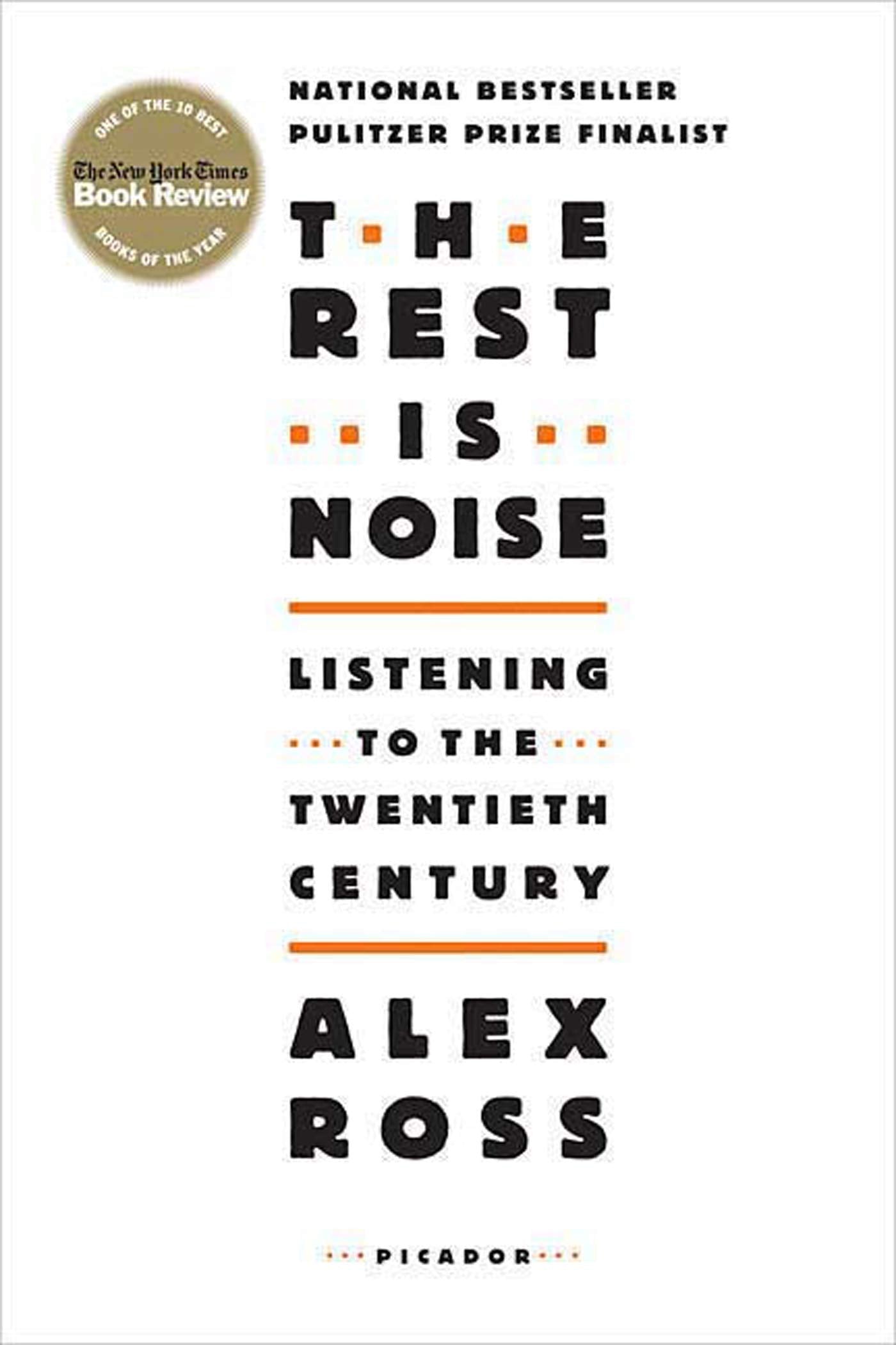 The Rest Is Noise: Listening to the Twentieth Century,New
