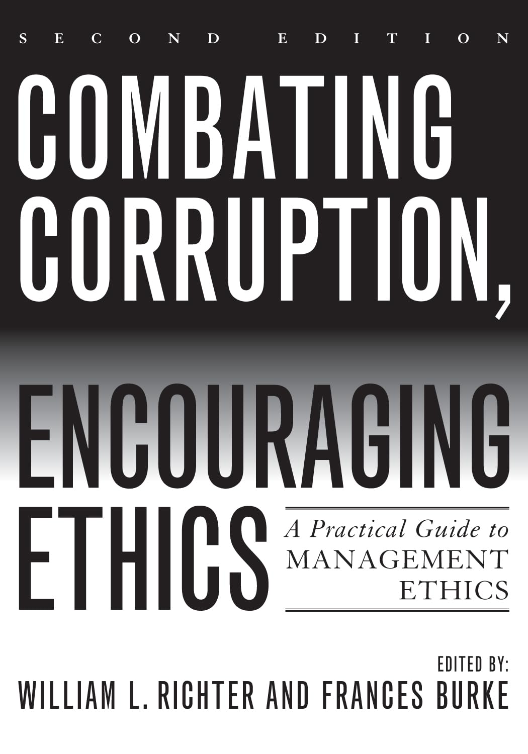 Combating Corruption, Encouraging Ethics: A Practical Guide to Management Ethics,Used