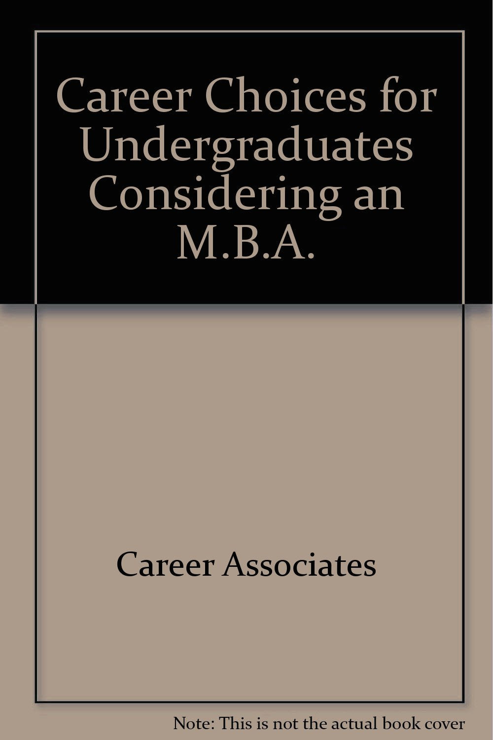Career Choices for Undergraduates Considering an M.B.A.,Used