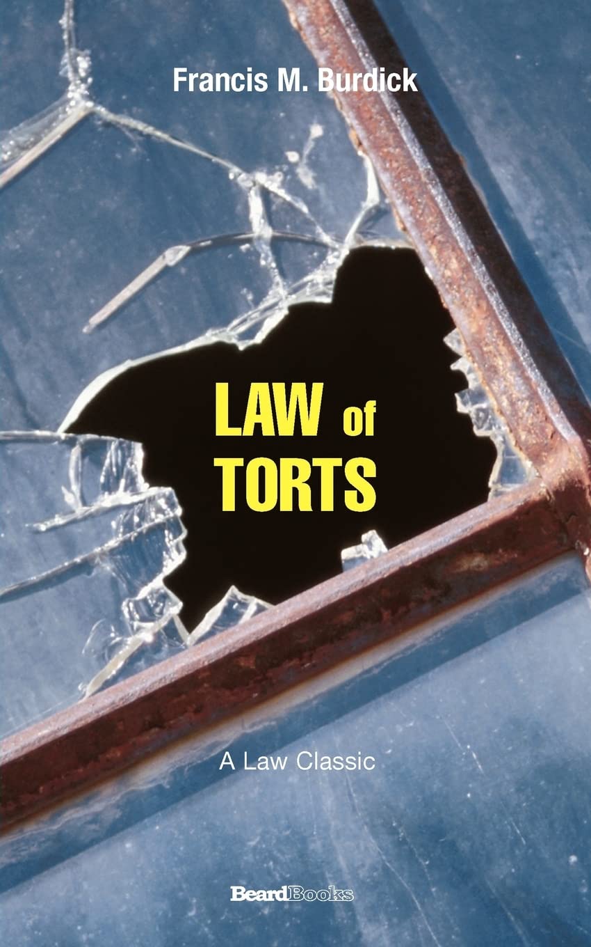 The Law of Torts: A Concise Treatise on the Civil Liability at Common Law and Under Modern Statutes for Actionable Wrongs to Per,Used