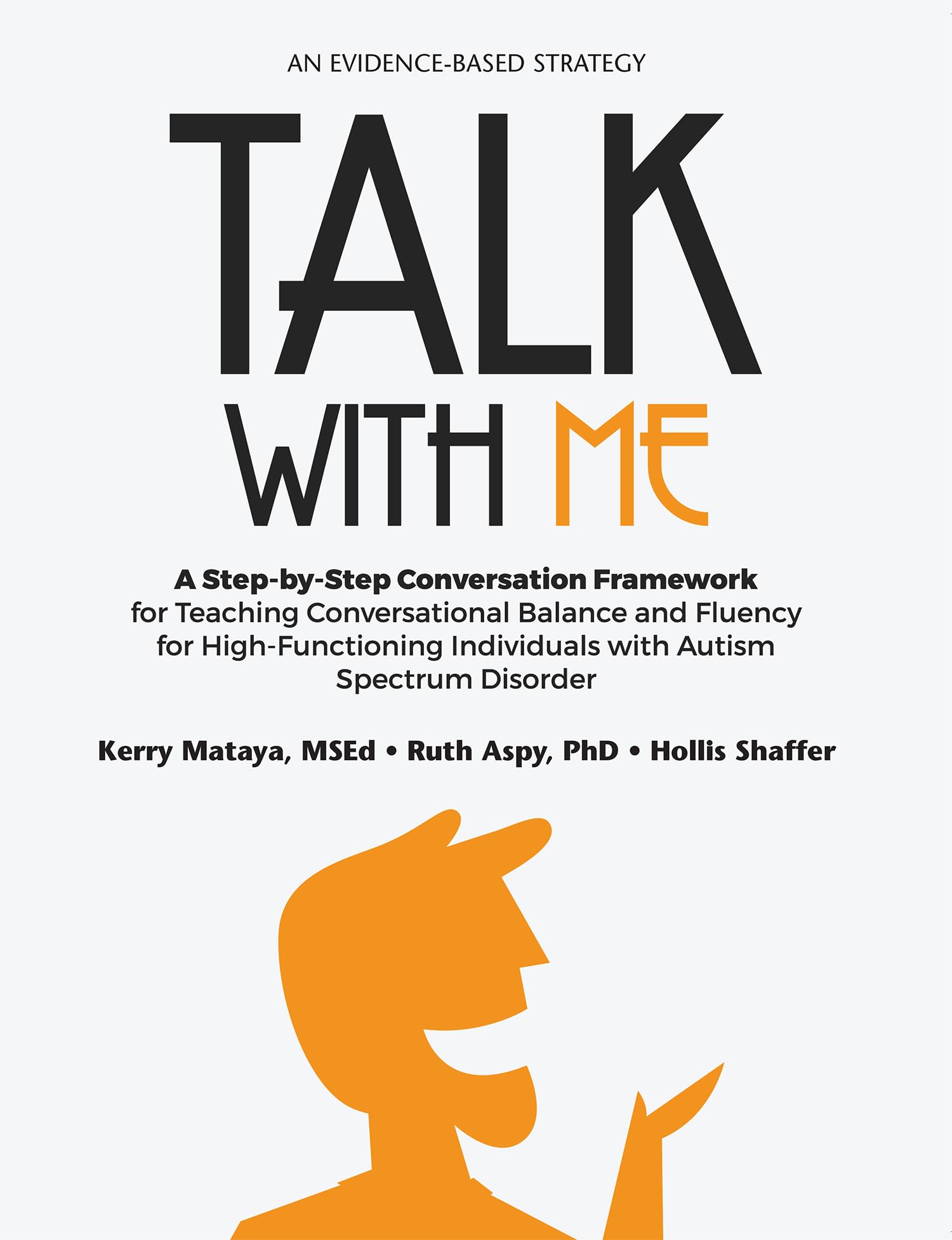 Talk with Me: A StepByStep Conversation Framework for Teaching Conversational Balance and Fluency For HighFunctioning Individ,Used