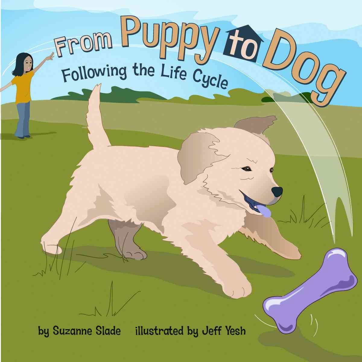 From Puppy to Dog: Following the Life Cycle (Amazing Science),Used