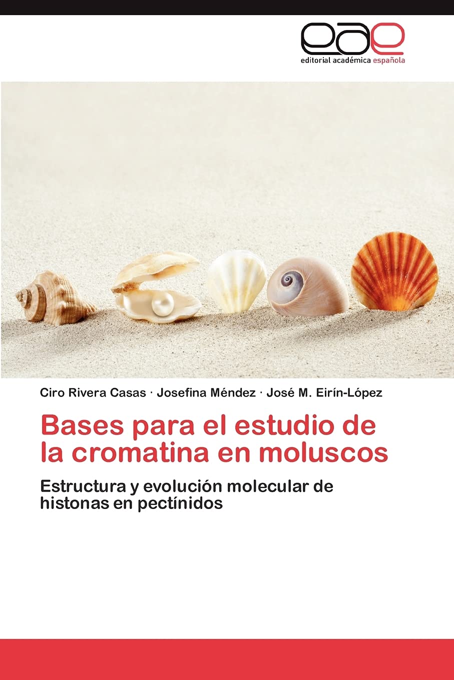 Bases para el estudio de la cromatina en moluscos: Estructura y evolucin molecular de histonas en pectnidos (Spanish Edition,Used