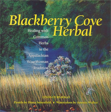 Blackberry Cove Herbal: Healing with Common Herbs,Used
