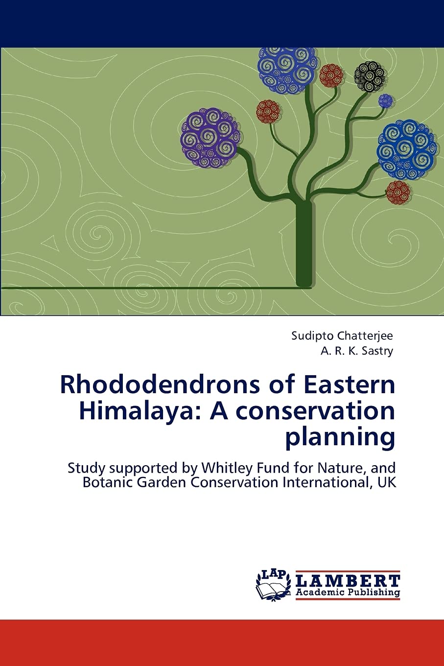 Rhododendrons of Eastern Himalaya: A conservation planning: Study supported by Whitley Fund for Nature, and Botanic Garden Conse,Used