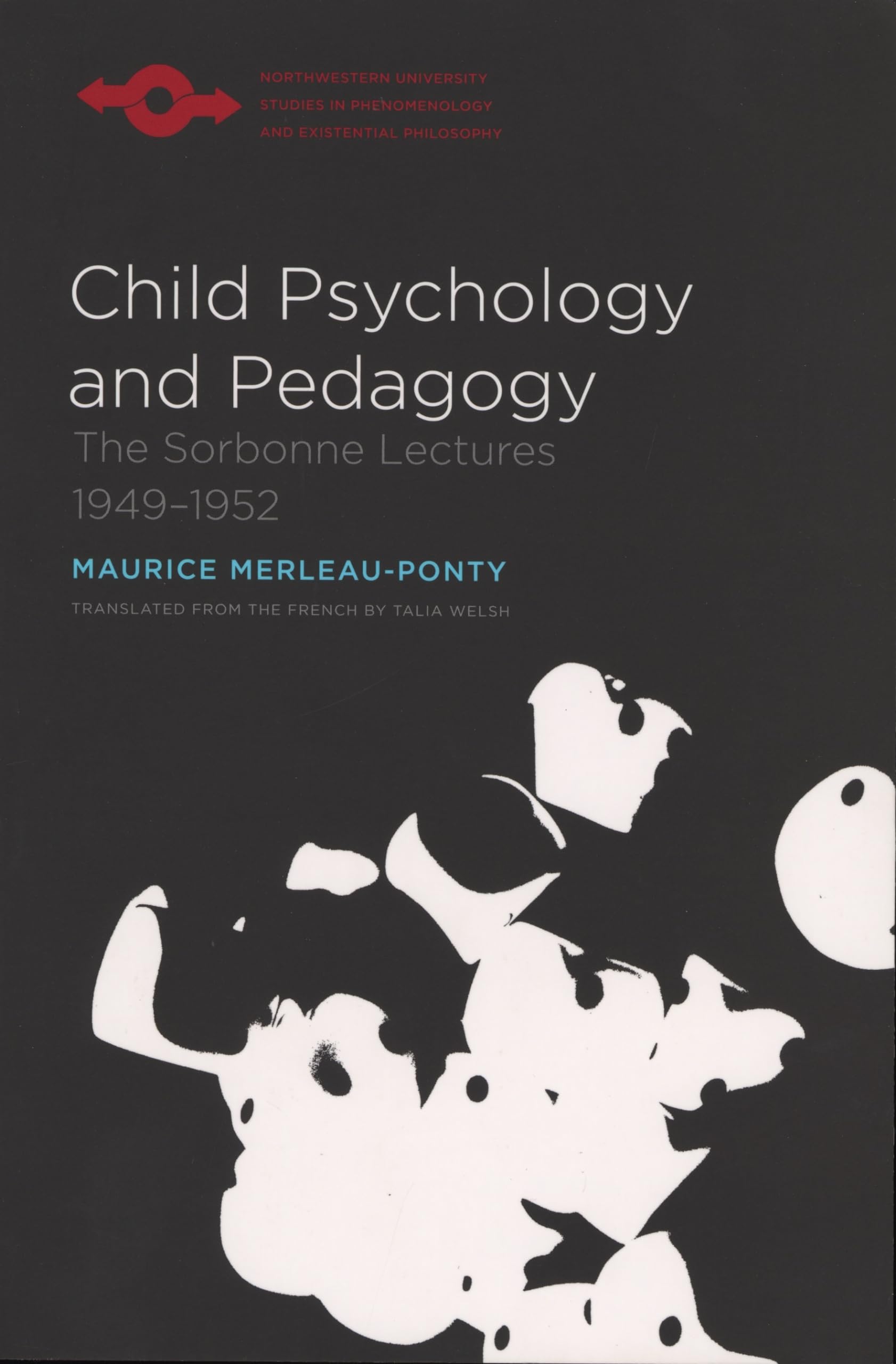 Child Psychology And Pedagogy: The Sorbonne Lectures 19491952 (Studies In Phenomenology And Existential Philosophy),Used
