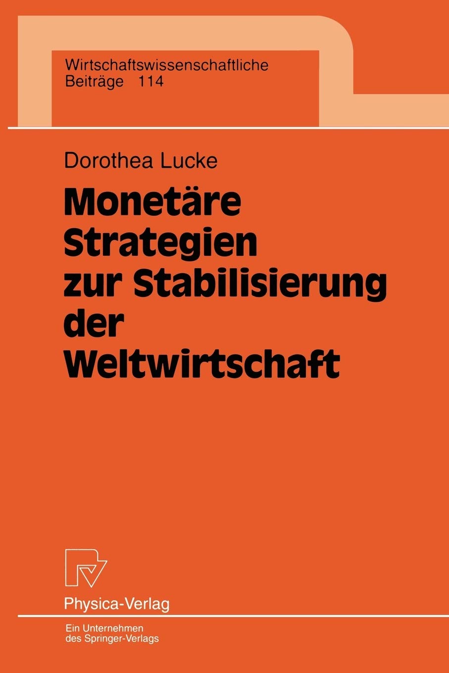 Monetre Strategien zur Stabilisierung der Weltwirtschaft (Wirtschaftswissenschaftliche Beitrge, 114) (German Edition),Used