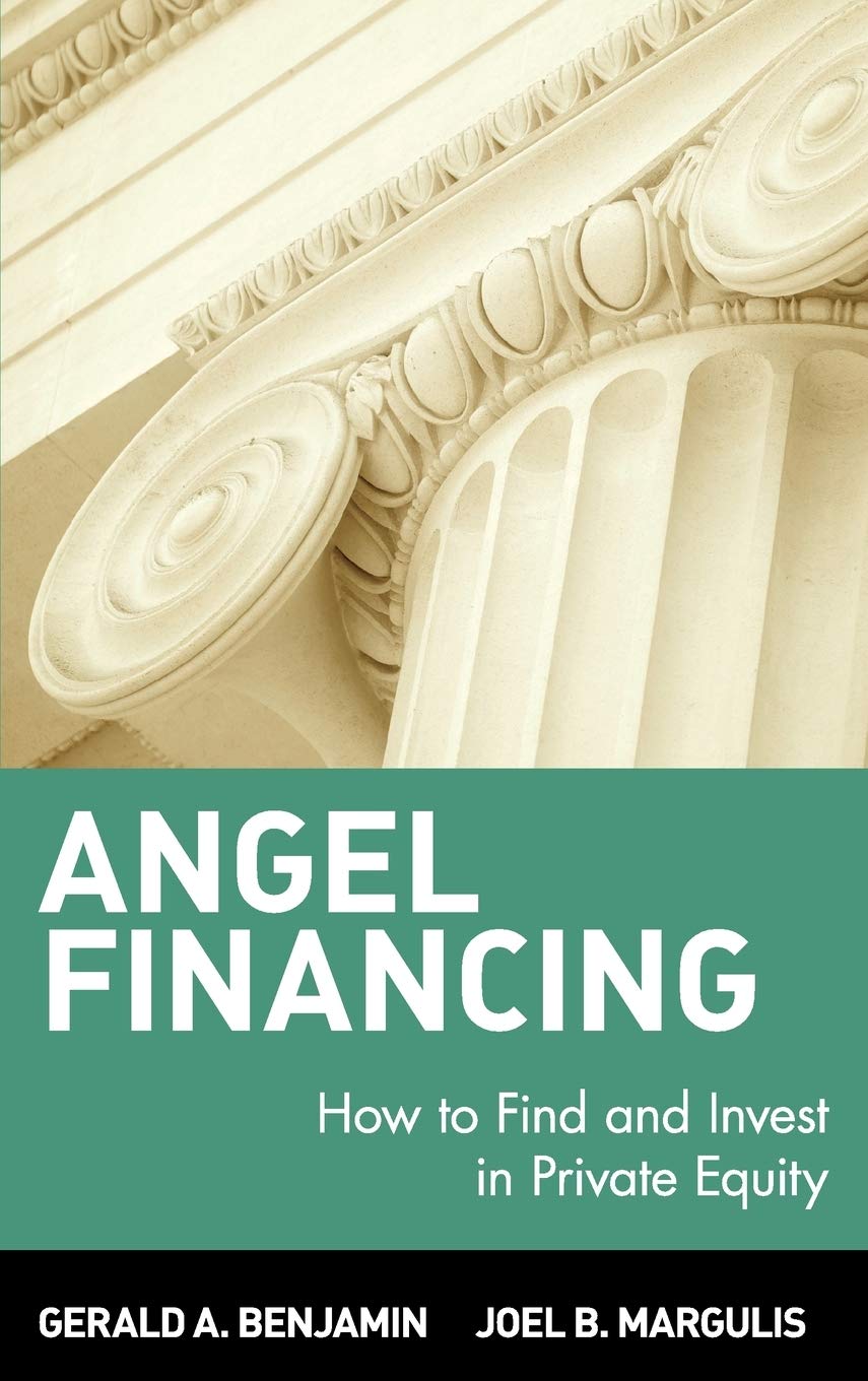 Angel Financing: How to Find and Invest in Private Equity,Used