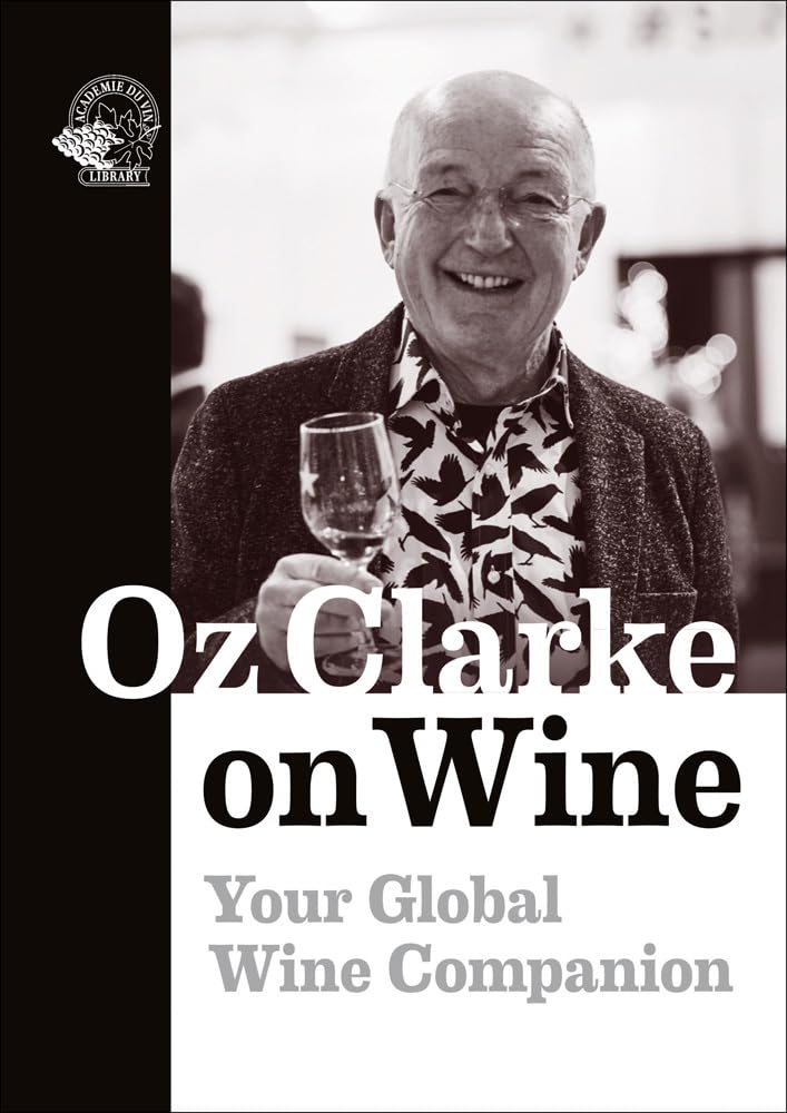 Oz Clarke on Wine: Your Global Wine Companion,Used
