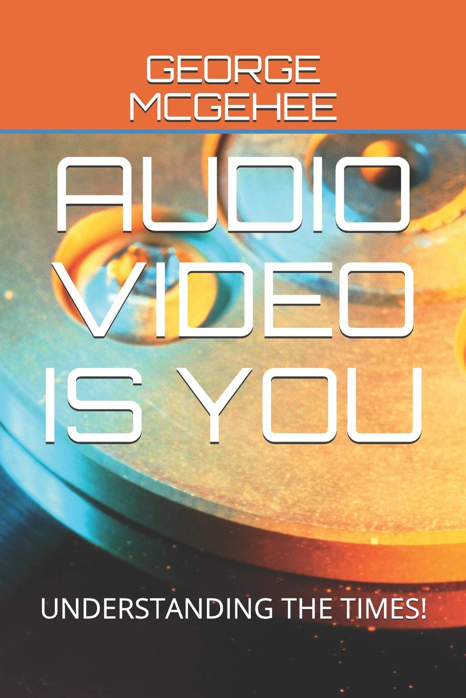 AUDIO VIDEO IS YOU: UNDERSTANDING THE TIMES!,Used