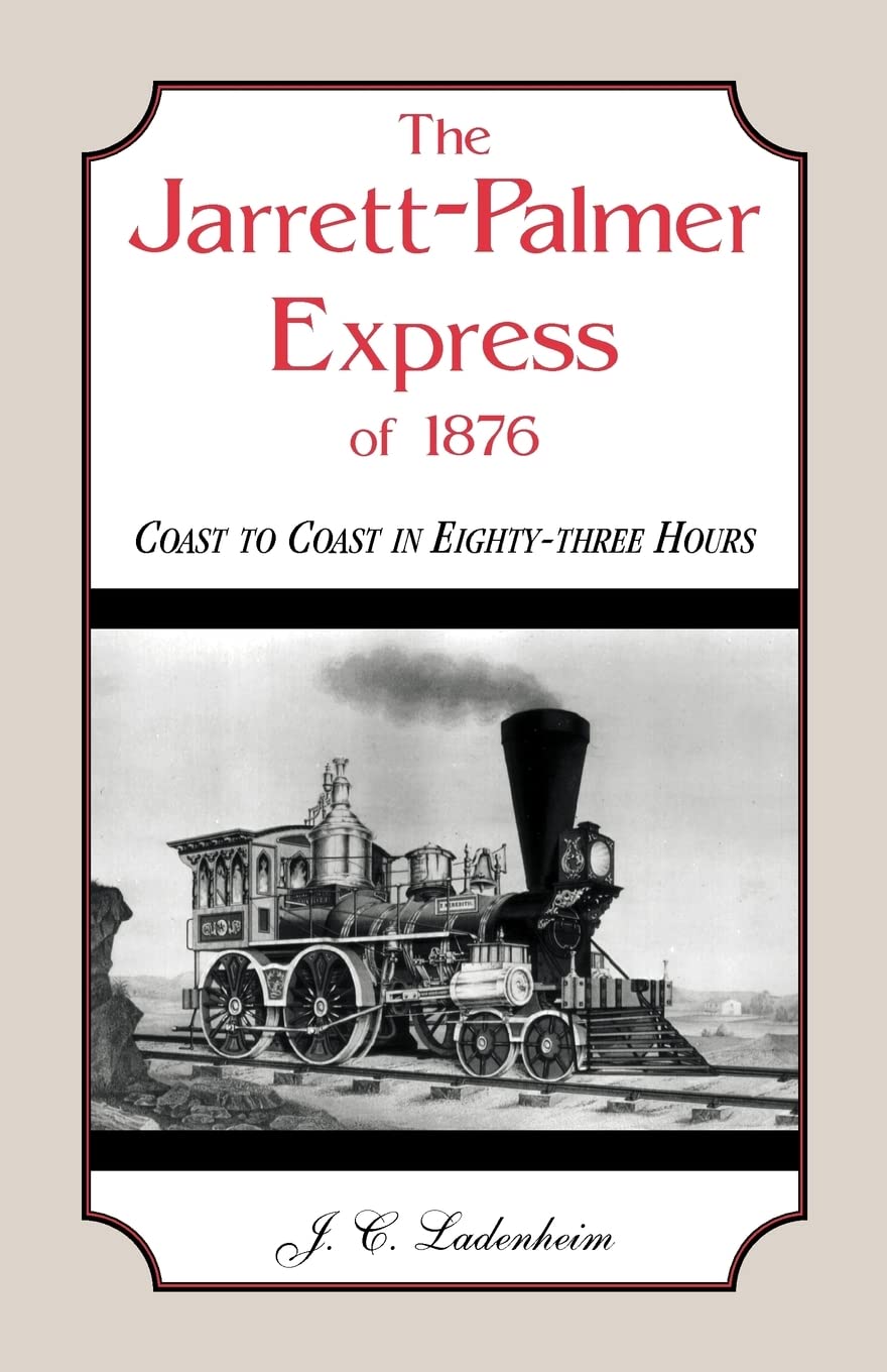 The JarrettPalmer Express of 1876, Coast to Coast in EightyThree Hours,Used