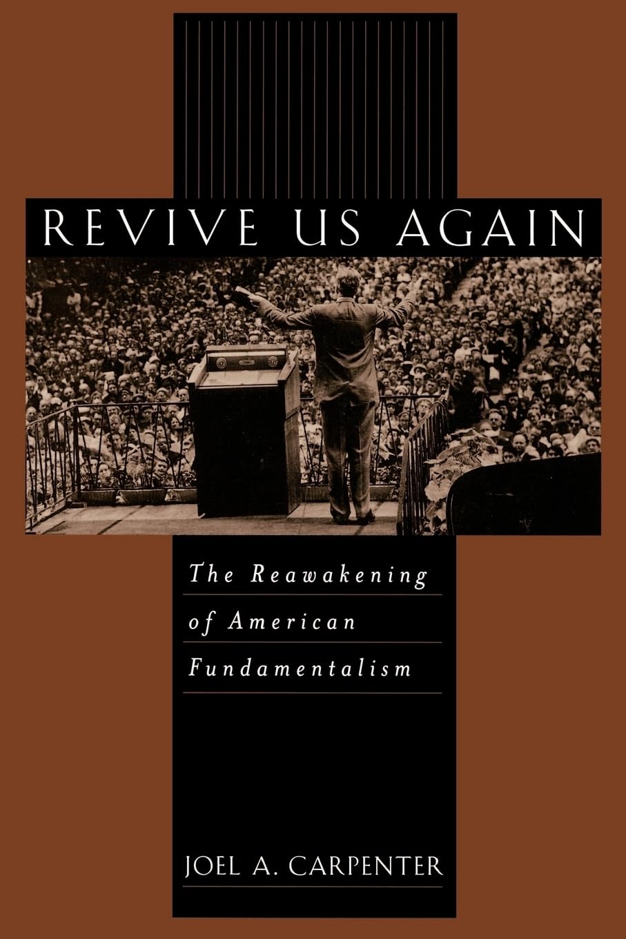 Revive Us Again: The Reawakening of American Fundamentalism,Used