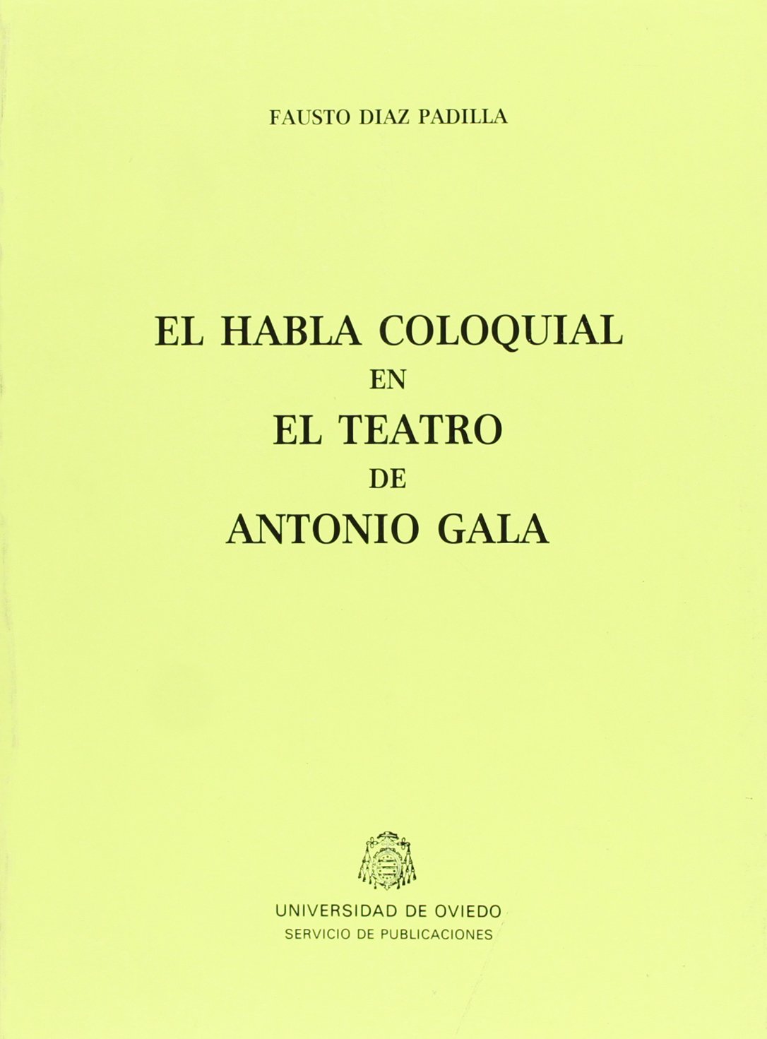 El habla coloquial en el teatro de Antonio Gala (Spanish Edition),Used
