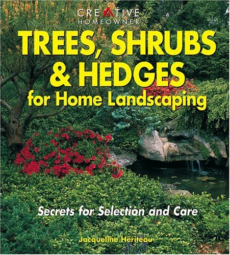 Trees, Shrubs & Hedges for Home Landscaping: Secrets for Selection and Care,Used