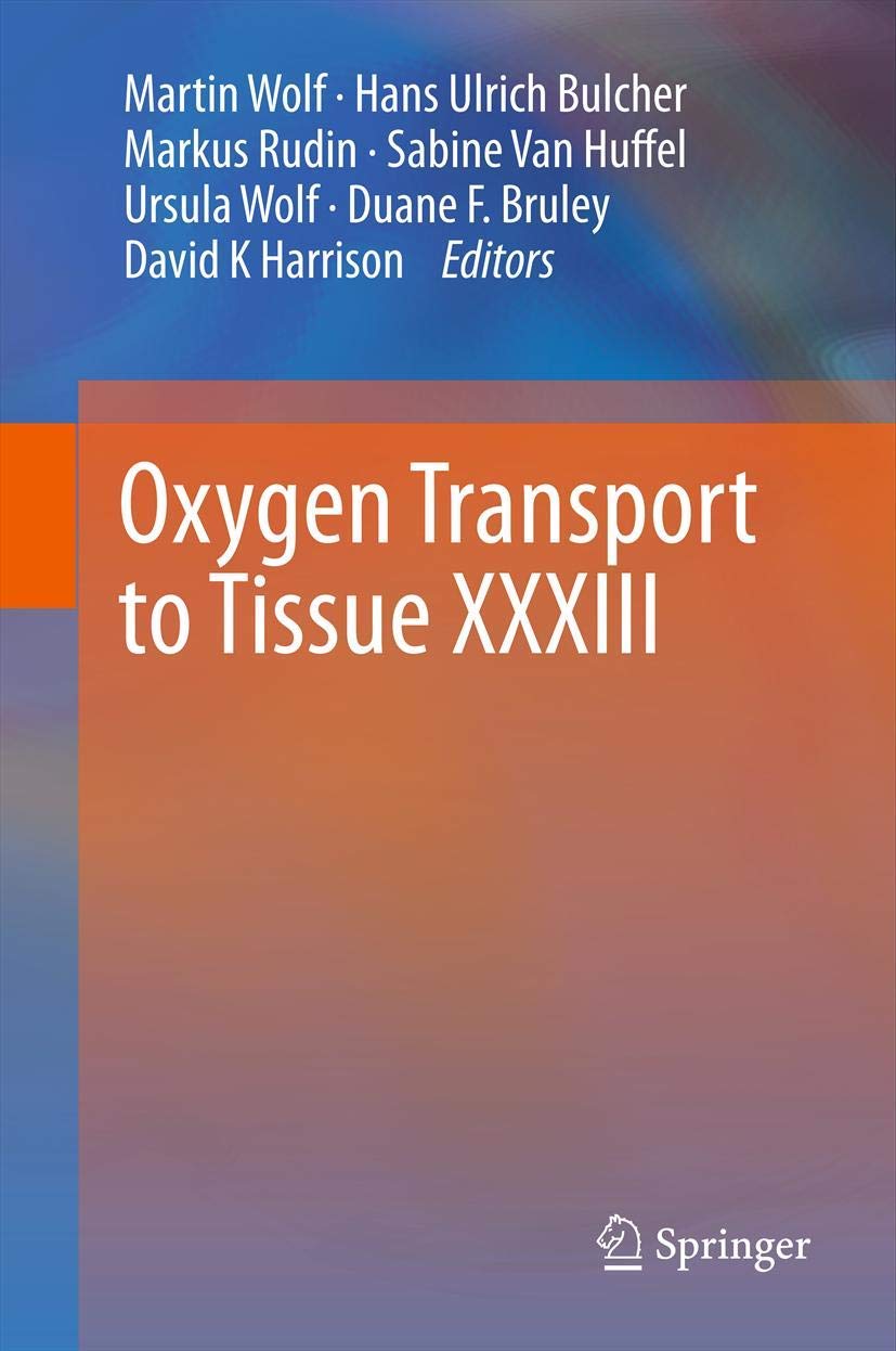 Oxygen Transport To Tissue Xxxiii (Advances In Experimental Medicine And Biology, 737),New