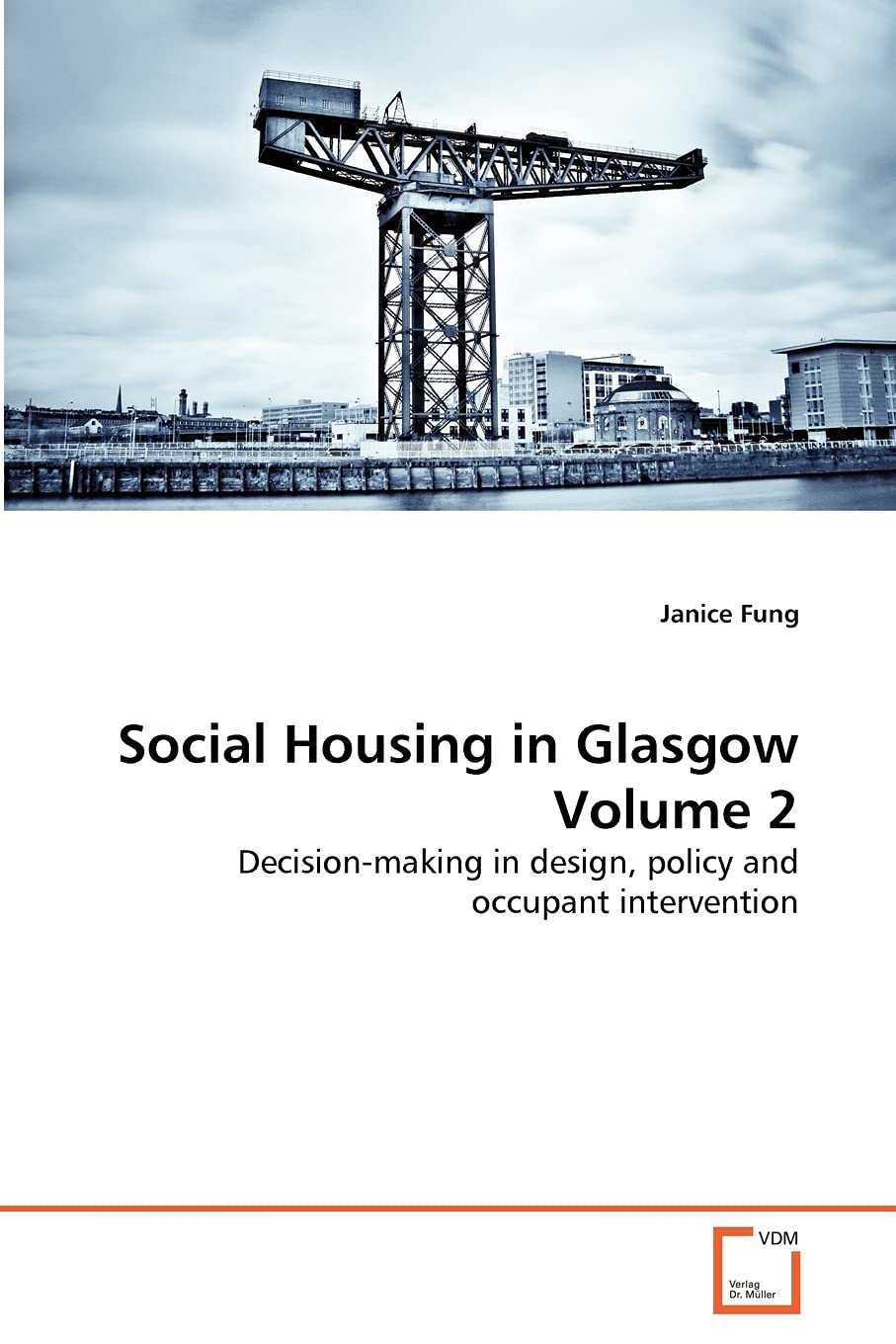 Social Housing in Glasgow Volume 2: Decisionmaking in design, policy and occupant intervention,Used
